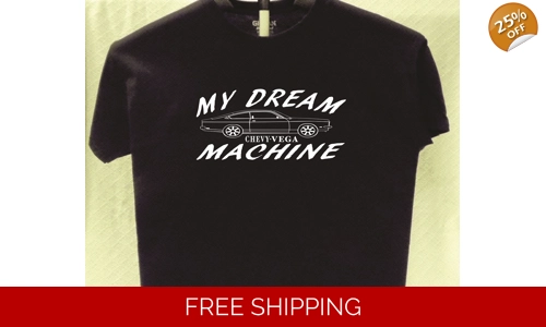 Chevy Vega T Dream Machine T shirt Great Gift for a Friend